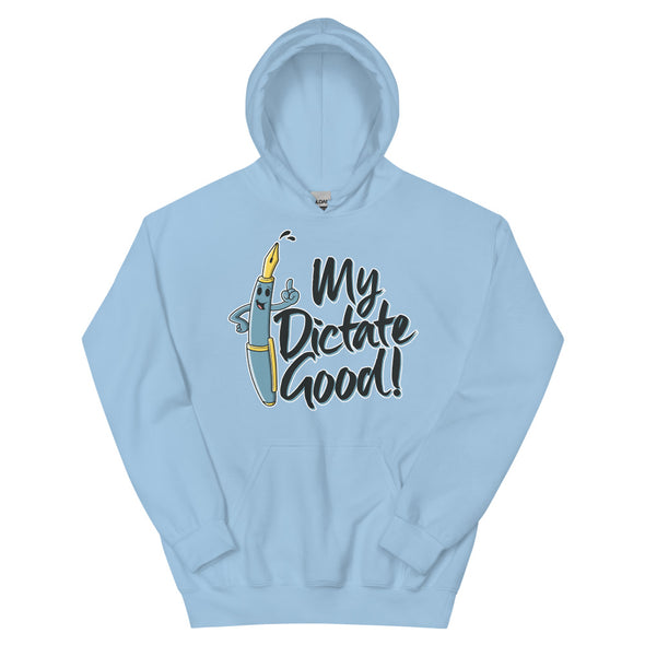 My Dictate Good -- Unisex Hoodie