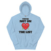 You're Not On The List -- Unisex Hoodie