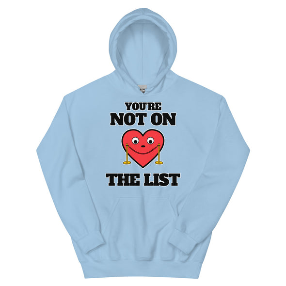 You're Not On The List -- Unisex Hoodie