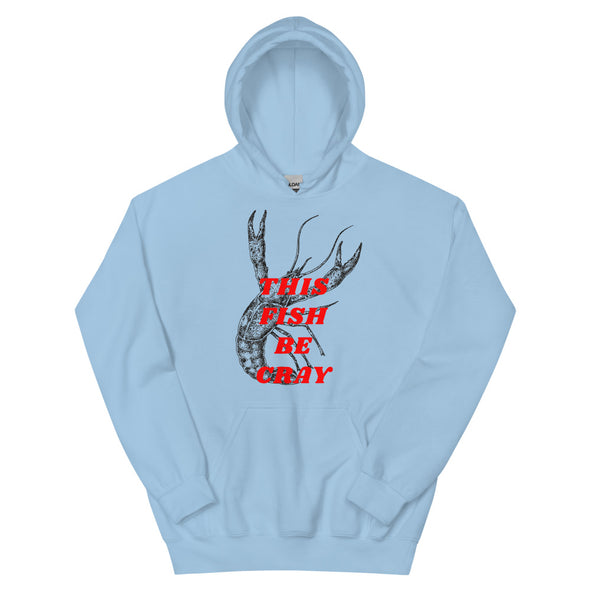 This Fish Be Cray -- Unisex Hoodie