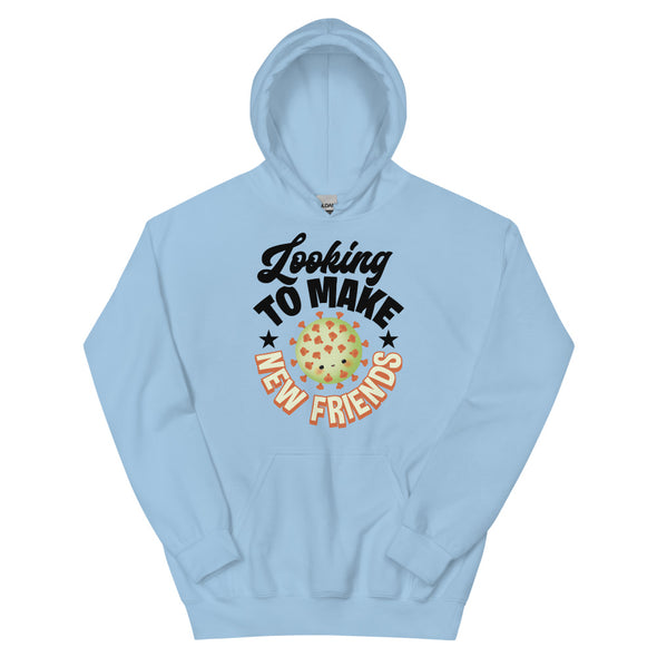 Looking To Make New Friends -- Unisex Hoodie