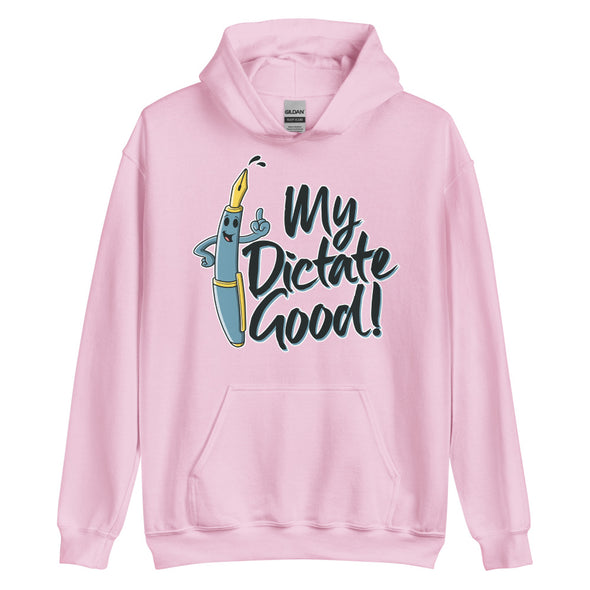 My Dictate Good -- Unisex Hoodie