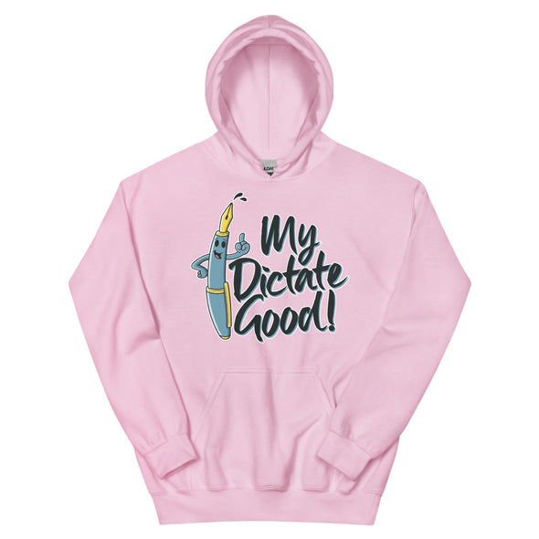 My Dictate Good -- Unisex Hoodie