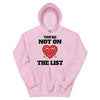You're Not On The List -- Unisex Hoodie