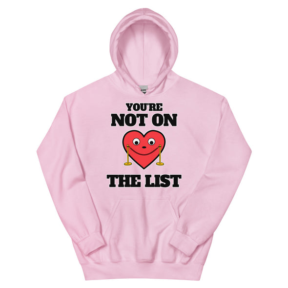You're Not On The List -- Unisex Hoodie