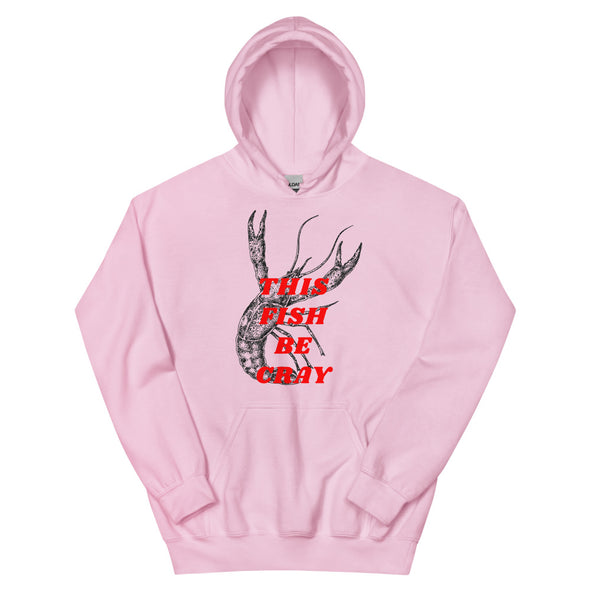 This Fish Be Cray -- Unisex Hoodie