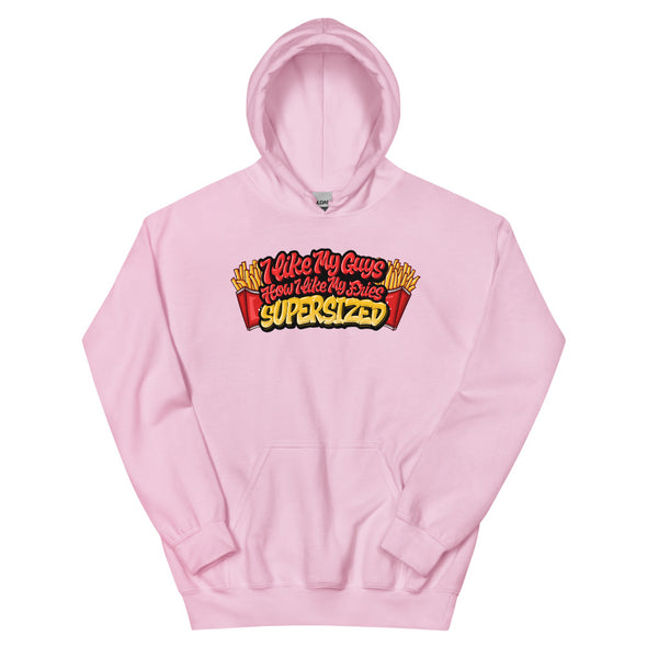 I Like My Guys How I Like My Fries -- Hoodie