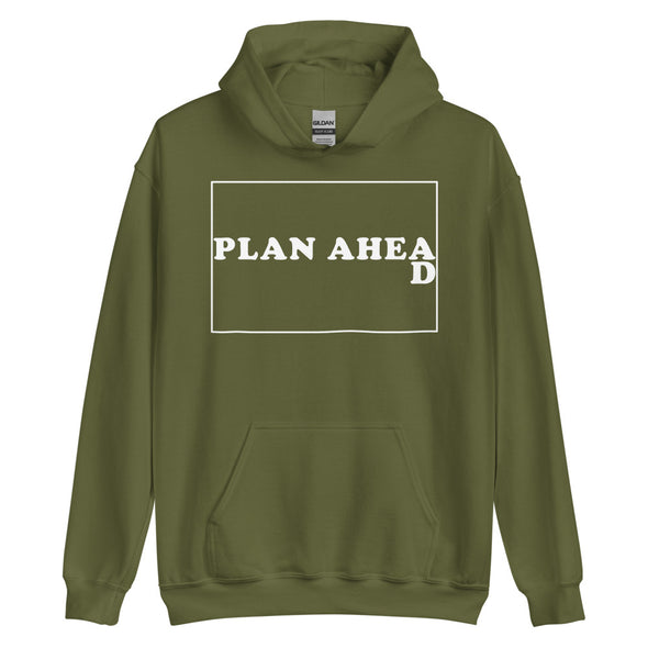 Plan Ahead -- Unisex Hoodie