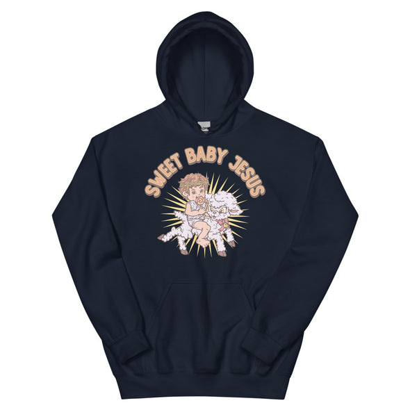 Sweet Baby Jesus -- Unisex Hoodie