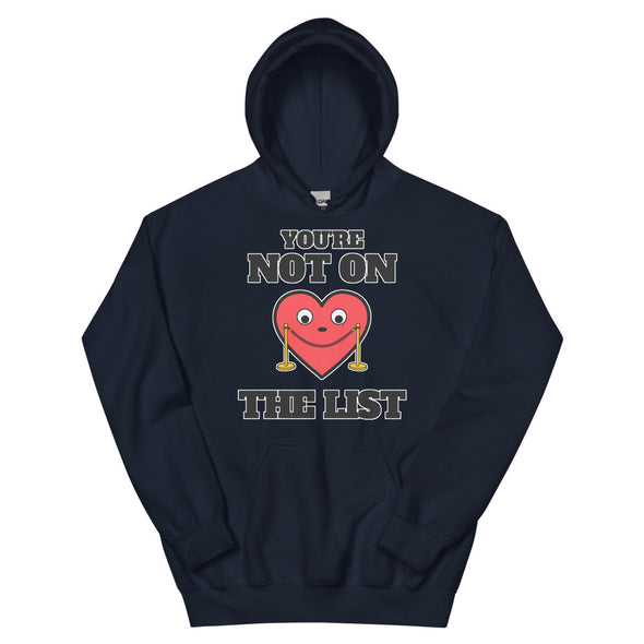 You're Not On The List -- Unisex Hoodie