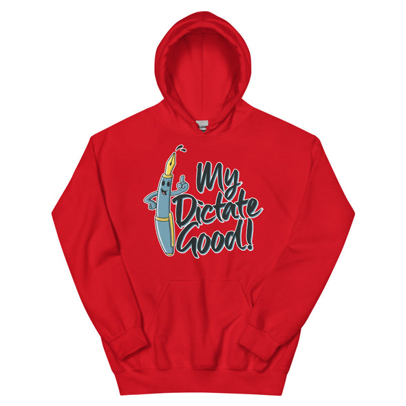 My Dictate Good -- Unisex Hoodie