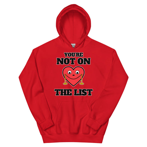 You're Not On The List -- Unisex Hoodie