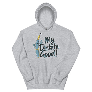 My Dictate Good -- Unisex Hoodie