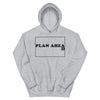 Plan Ahead -- Unisex Hoodie