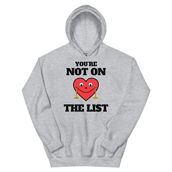 You're Not On The List -- Unisex Hoodie