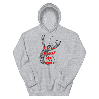 This Fish Be Cray -- Unisex Hoodie