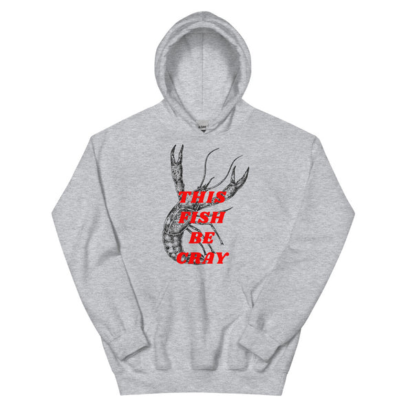 This Fish Be Cray -- Unisex Hoodie