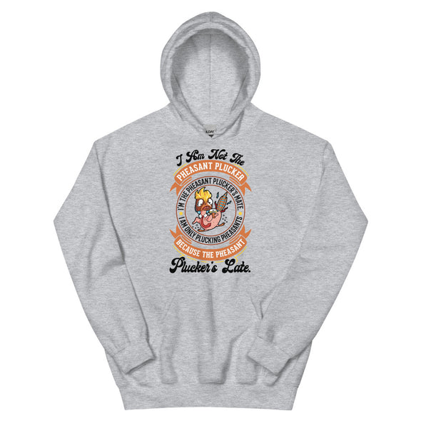 Pheasant Plucker -- Unisex Hoodie