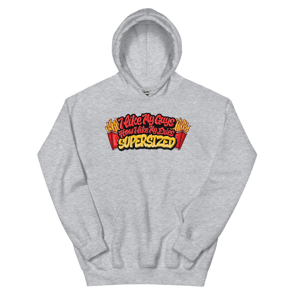 I Like My Guys How I Like My Fries -- Hoodie
