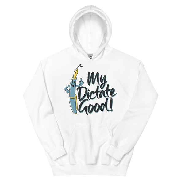 My Dictate Good -- Unisex Hoodie