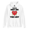 You're Not On The List -- Unisex Hoodie