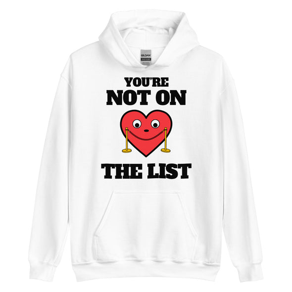 You're Not On The List -- Unisex Hoodie