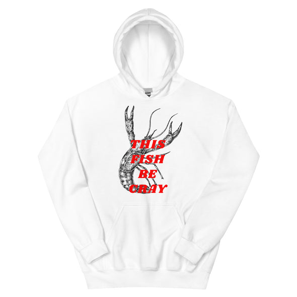 This Fish Be Cray -- Unisex Hoodie
