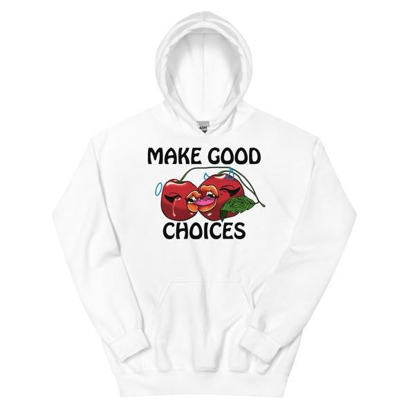 Make Good Choices -- Unisex Hoodie
