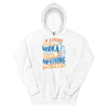 If A Potato Can Become Vodka -- Unisex Hoodie