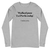 Walked Past La Perla Today -- Unisex Long Sleeve Tee