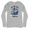 Blow Me! -- Long Sleeve Tee