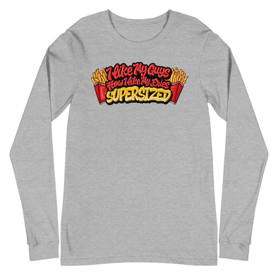 I Like My Guys How I Like My Fries -- Long Sleeve Tee