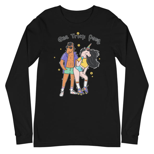 One Trick Pony -- Unisex Long Sleeve Tee