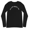 It's A Bit Nipply Out -- Unisex Long Sleeve Tee