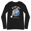 Blow Me! -- Long Sleeve Tee