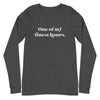 One Of My Finest Hours -- Unisex Long Sleeve Tee