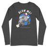 Blow Me! -- Long Sleeve Tee