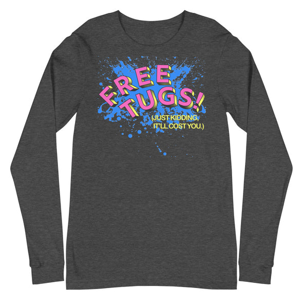 Free Tugs! -- Long Sleeve Tee