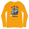 Blow Me! -- Long Sleeve Tee