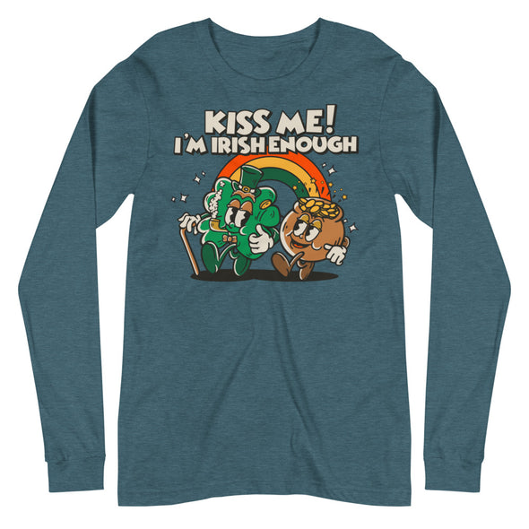Kiss Me I'm Irish Enough -- Unisex Long Sleeve Tee