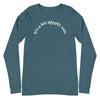 It's A Bit Nipply Out -- Unisex Long Sleeve Tee