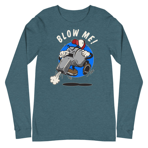 Blow Me! -- Long Sleeve Tee