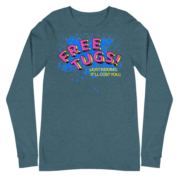 Free Tugs! -- Long Sleeve Tee