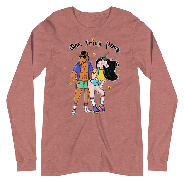 One Trick Pony -- Unisex Long Sleeve Tee
