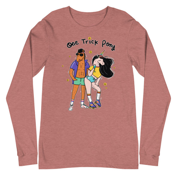 One Trick Pony -- Unisex Long Sleeve Tee