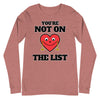 You're Not On The List -- Unisex Long Sleeve Tee