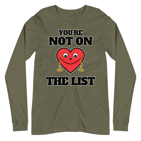 You're Not On The List -- Unisex Long Sleeve Tee