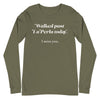 Walked Past La Perla Today -- Unisex Long Sleeve Tee