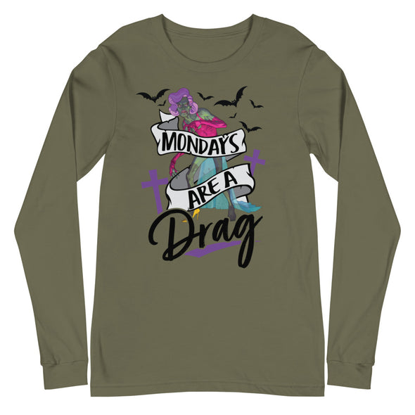 Mondays Are A Drag -- Long Sleeve Tee