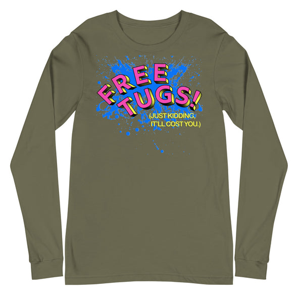 Free Tugs! -- Long Sleeve Tee